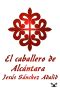 [El caballero de Alcántara 03] • El Caballero De Alcántara